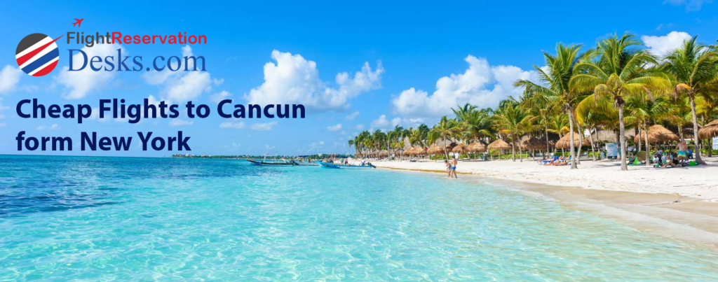 Cheap Flights to Cancun form New York